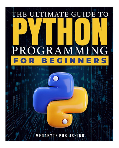 Libro: La Guía Definitiva De Programación En Python Para Ti