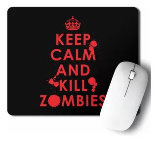 Mouse Pad Keep Calm And Kill Zombies (d0895 Boleto.store)