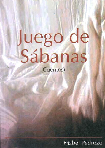 Libro Juego De Sábanas (cuentos) De Mabel Pedrozo