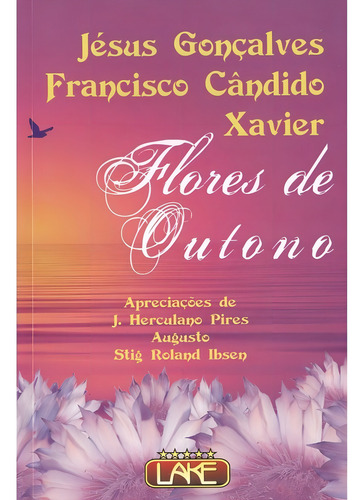 Flores de outono: Não Aplica, de Médium: Francisco Cândido Xavier / Ditado por: Jésus Gonçalves. Série Não aplica, vol. Não Aplica. Editora Lake, capa mole, edição não aplica em português, 2002