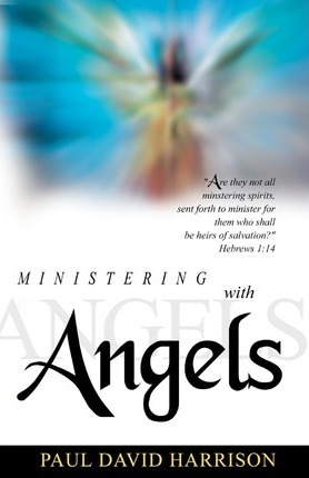 Libro Ministering With Angels - Paul David Harrison