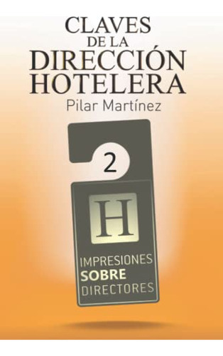 Claves De La Direccion Hotelera: Impresiones Sobre Directore