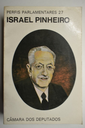 Israel Pinheiro Da Silva 1896-1973 Discursos Parlamentarec61