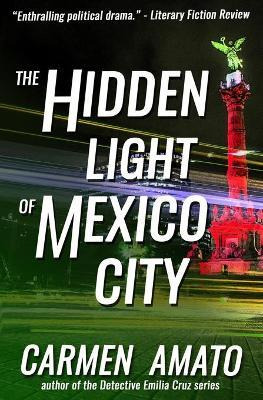 Libro The Hidden Light Of Mexico City - Carmen Amato