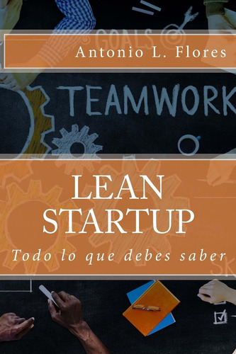 Libro: Lean Startup, Al Grano (spanish Edition)
