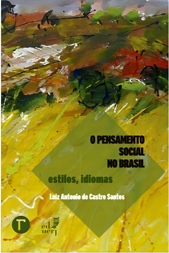 O Pensamento Social No Brasil: Estilos E Idiomas, De Santos, Luiz Antonio De Castro., Vol. 1. Editorial Gramma Editora**, Capa Mole, Edição 2021-08-11 00:00:00 Em Português