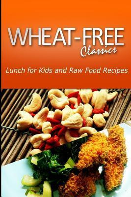 Libro Wheat-free Classics - Lunch For Kids And Raw Food R...