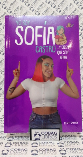 Yo Soy Sofia Castro Y Dicen Que Soy Boba