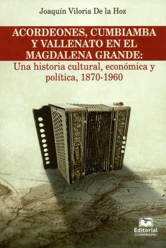Libro Acordeones, Cumbiamba Y Vallenato En El Magdalena Gran