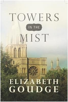 Towers In The Mist - Elizabeth Goudge