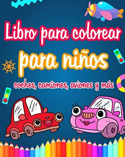 Libro: Libro Para Colorear Para Niños - Carros, Camiones, Av