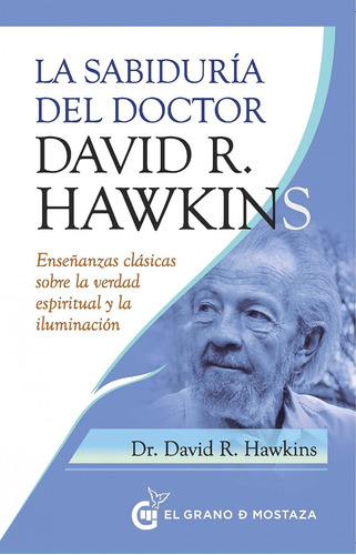 Sabiduria Del Doctor David R.hawkins,la