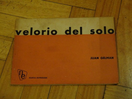 Juan Gelman: Velorio Del Solo. 1° Edición. 1961. Firm&-.