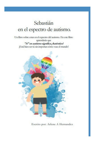 Libro: Sebastián En El Espectro De Autismo: Un Libro Sobre