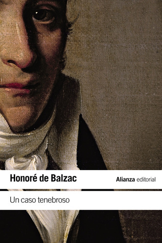 Un Caso Tenebroso, De Balzac, Honoré De. Editorial Alianza Editorial, Tapa Blanda En Español