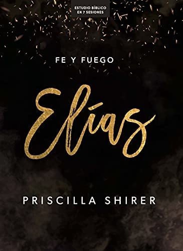 Elias - Estudio Biblico Fe Y Fuego - Shirer,..., De Shirer, Prisci. Editorial Lifeway Press En Español