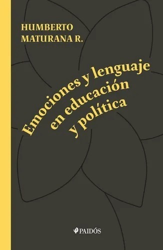  Humberto Maturana Emociones Y Lenguaje En La Educación 