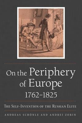 Libro On The Periphery Of Europe, 1762-1825: The Self-inv...