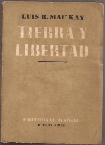 Mac Kay Luis Tierra Y Libertad 1951 Cuestion Agraria