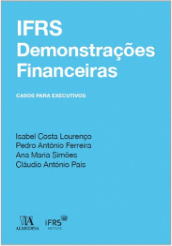 Ifrs: Demonstrações Financeiras - Casos Para Executivos, De Pais António. Editora Almedina Brasil, Capa Mole Em Português