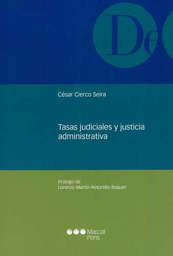 Libro Tasas Judiciales Y Justicia Administrativa. Reflexion