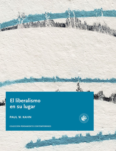 Liberalismo En Su Lugar, El, De Paul W. Kahn. Editorial Ediciones Udp, Tapa Blanda, Edición 1 En Español