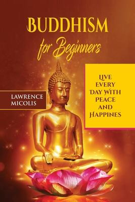 Libro Buddhism For Beginners : Live Every Day With Peace ...