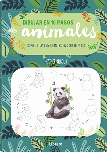 Dibujar En 10 Pasos Animales - Heather Kilgour