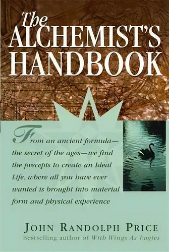 The Alchemist's Handbook, De John Randolph Price. Editorial Hay House Inc, Tapa Blanda En Inglés