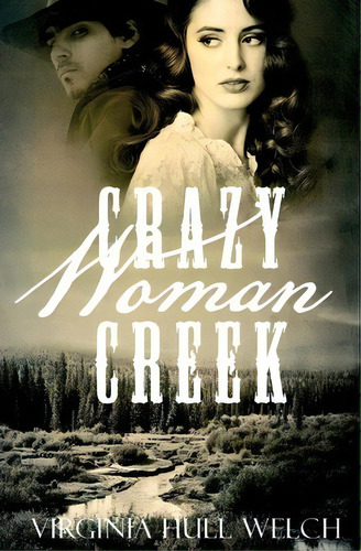 Crazy Woman Creek, De Virginia Hull Welch. Editorial Virginia Welch, Tapa Blanda En Inglés