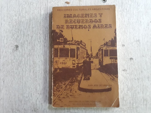 Libro Imagenes Y Recuerdos De Buenos Aires Juan Jose Urquiza