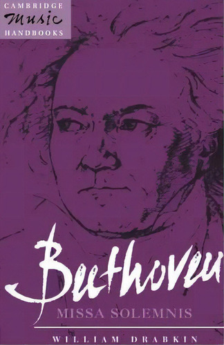 Beethoven: Missa Solemnis, De William Drabkin. Editorial Cambridge University Press, Tapa Blanda En Inglés