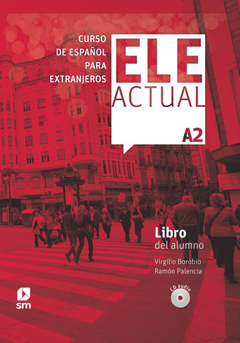 ELE ACTUAL A2. Libro del alumno, de Palencia del Burgo, Ramón. Editorial EDICIONES SM, tapa blanda en español