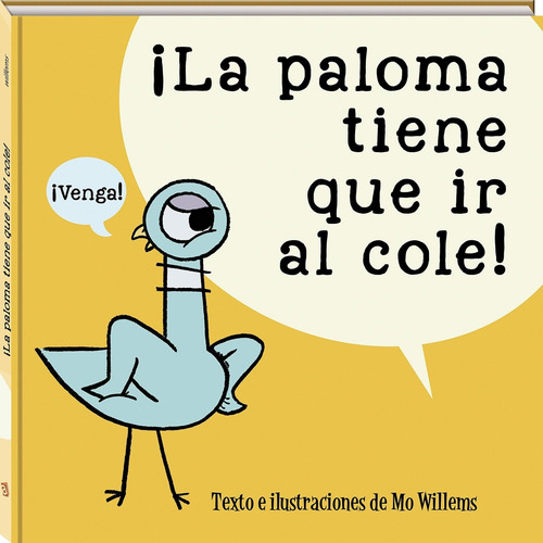 ¡La Paloma Tiene Que Ir Al Cole!, de Willems, Mo. Editorial Andana, tapa blanda, edición 1 en español