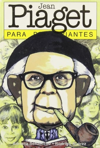 Jean Piaget Para Principiantes, De Serulnicoff-suárez. Editorial Era Naciente, Tapa Blanda, Edición 1 En Español