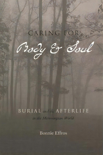 Caring For Body And Soul, De Bonnie Effros. Editorial Pennsylvania State University Press, Tapa Blanda En Inglés