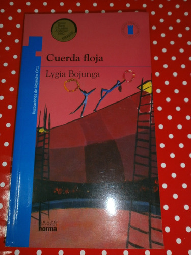 Cuerda Floja - Lygia Bojunga Ed. Norma Torre De Papel 
