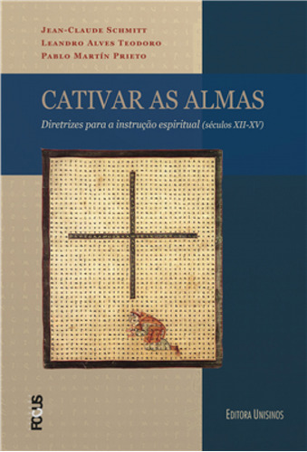 Cativar as almas: Diretrizes para a instrução espiritual (, de Jean-Claude Schmitt. Editorial UNISINOS, tapa mole en português