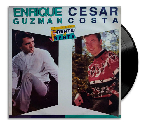 Enrique Guzman, Cesar Costa - Colección Frente A Frente - Lp