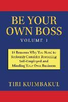Libro Be Your Own Boss Volume 1 : 18 Reasons Why You Need...