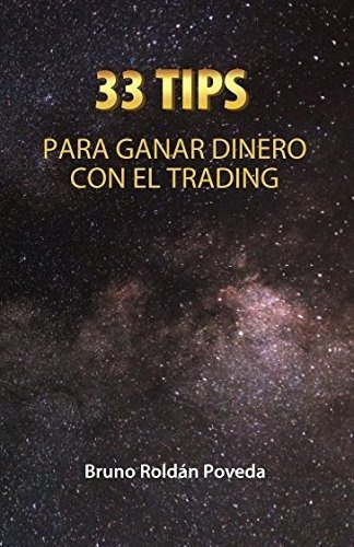 33 Tips Para Ganar Dinero Con El Trading Consejos.., de Roldán Poveda, Br. Editorial Independently Published en español