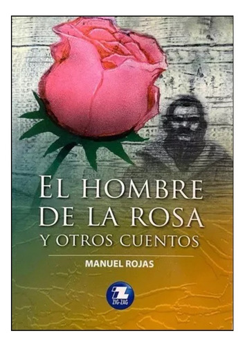 El Hombre De La Rosa Y Otros Cuentos - Manuel Rojas