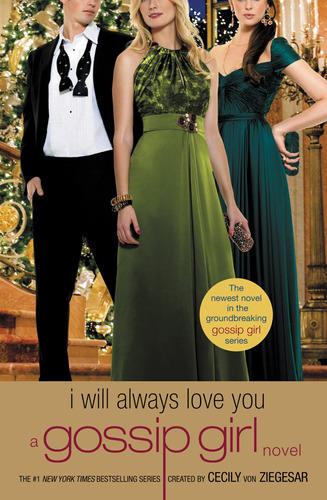 Gossip Girl 13: I Will Always Love You - Hachette *new Ed Ke