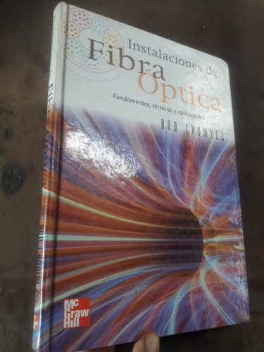 Libro Instalaciones De Fibra Optica Bob Chomycz