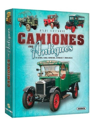 Atlas Ilustrado Camiones Muy Antigüos