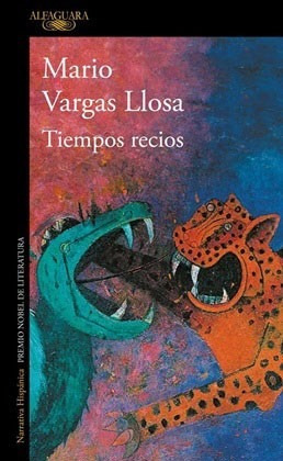 Tiempos Recios (coleccion Narrativa Hispanica) - Vargas Llo