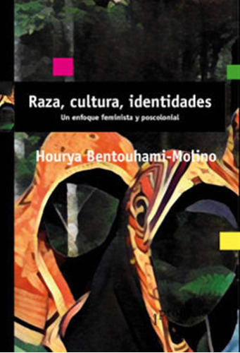 Raza, Cultura, Identidades - Hourya Bentouhami-molino