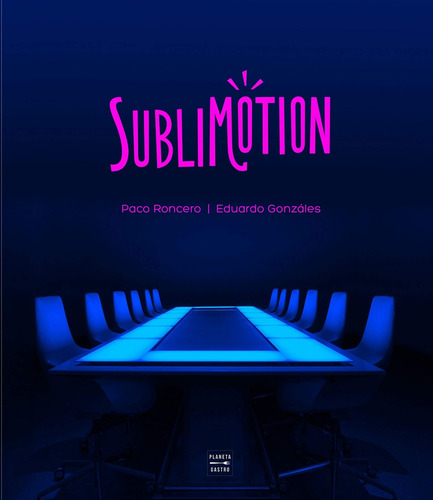 Sublimotion - Paco Roncero