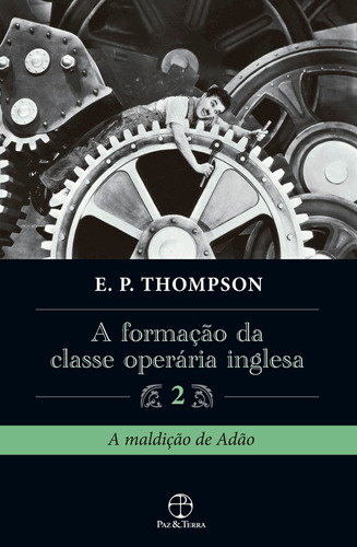 A formação da classe operária inglesa (Vol. 2), de Thompson, E. P.. Editora Paz e Terra Ltda., capa mole em português, 2012