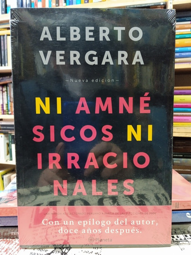 Alberto Vergara - Ni Amnésicos Ni Irracionales